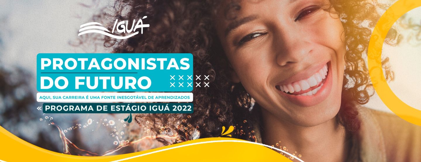 Iguá Saneamento abre inscrições para Programa de Estágio 2022 Iguá Saneamento abre inscrições para Programa de Estágio 2022