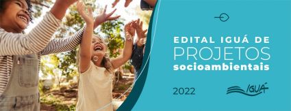 Iguá anuncia projetos selecionados do segundo Edital de Projetos Socioambientais Iguá anuncia projetos selecionados do segundo Edital de Projetos Socioambientais