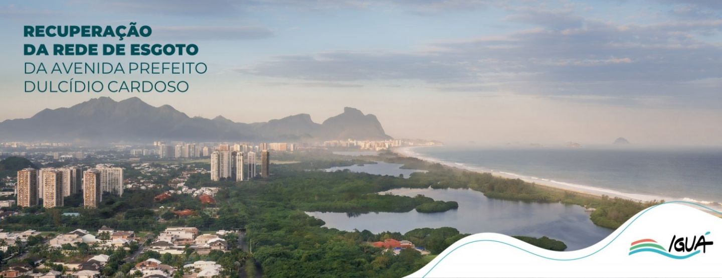 Iguá dá início à obra de recuperação da rede de esgoto da Av. Prefeito Dulcídio Cardoso, na Barra da Tijuca Iguá dá início à obra de recuperação da rede de esgoto da Av. Prefeito Dulcídio Cardoso, na Barra da Tijuca