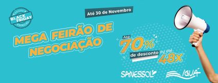 BLACK FRIDAY: Sanessol realiza edição especial do Mega Feirão de Negociação para quitação das faturas de água BLACK FRIDAY: Sanessol realiza edição especial do Mega Feirão de Negociação para quitação das faturas de água