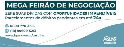 MEGA FEIRÃO DE NEGOCIAÇÃO: Águas Castilho oferece facilidades para quitação de débitos MEGA FEIRÃO DE NEGOCIAÇÃO: Águas Castilho oferece facilidades para quitação de débitos