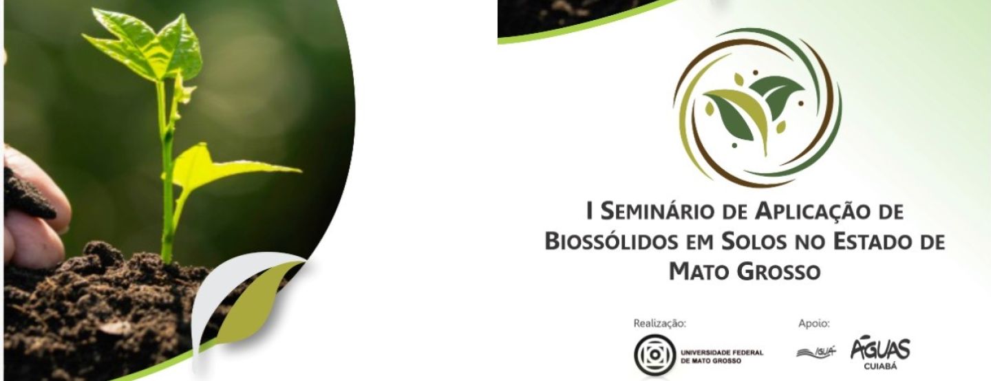 UFMT recebe Seminário de Aplicação de Biossólidos UFMT recebe Seminário de Aplicação de Biossólidos