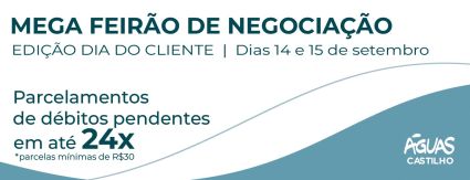 Dia do Cliente: Águas Andradina e Águas Castilho realiza Mega Feirão de Negociação e atendimentos itinerantes. Dia do Cliente: Águas Andradina e Águas Castilho realiza Mega Feirão de Negociação e atendimentos itinerantes.
